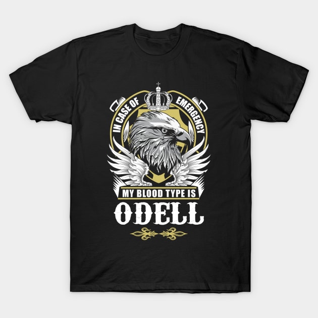 Odell Name T Shirt - In Case Of Emergency My Blood Type Is Odell Gift Item T-Shirt by AlyssiaAntonio7529